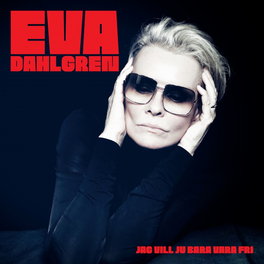 Eva Dahlgren_Jag vill ju bara vara fri